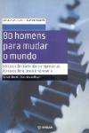 80 Homens Para Mudar o Mundo