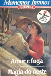 Amor e fuga [e] Magia do Oeste