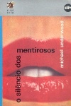 O silncio dos mentirosos