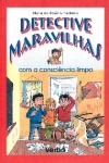 Detective Maravilhas com a conscincia limpa