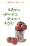 Mulheres, Namorados, Maridos e Sogras