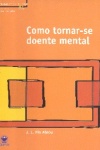 Como tornar-se doente mental