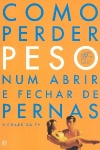 Como perder peso num abrir e fechar de pernas