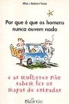 Por que  que os homens nunca ouvem nada e as mulheres no sabem ler mapas de estradas