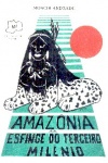 Amaznia - Esfinge do terceiro milnio