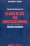 45 anos de luta pela democracia sindical