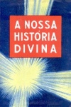 A nossa histria divina