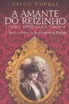 A amante do reizinho e outras histrias de D. Manuel II