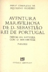 Aventura maravilhosa de D.Sebastião Rei de Portugal