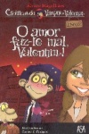 O amor faz-te mal, Valentim!