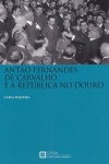 Anto Fernandes de Carvalho e a Repblica no Douro