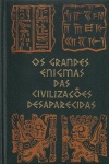 Os grandes enigmas das civilizaes desaparecidas