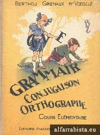 Grammair - Conjugaison - Orthographe