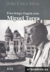 Uma Longa Viagem com Miguel Torga