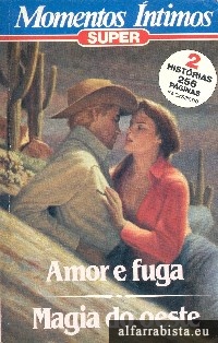 Amor e fuga [e] Magia do Oeste