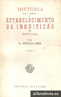 Histria da Origem e Estabelecimento da Inquisio em Portugal - 3 Volumes