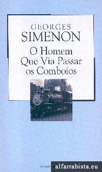 O Homem que Via Passar os Comboios