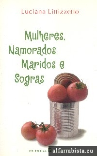 Mulheres, Namorados, Maridos e Sogras