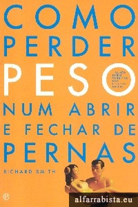 Como perder peso num abrir e fechar de pernas