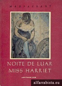Noite de luar [e] Miss Harriet