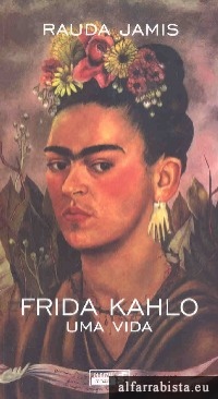 Frida Kahlo - Uma vida