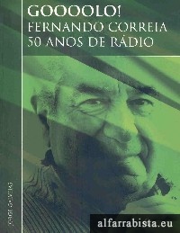 Goooolo! Fernando Correia: 50 anos de rdio