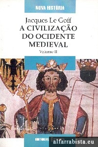 A civilizao do ocidente medieval - Vol. II