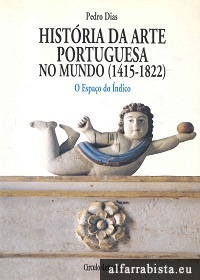 Histria da Arte Portuguesa no Mundo (1415-1822) - 2 Vols.