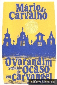 O varandim seguido de Ocaso em Carvangel