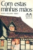 Com Estas Minhas Mos - Hans Hellmut Kirst