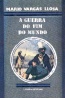 A Guerra do Fim do Mundo - Mrio Vargas Llosa