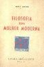 Filosofia duma mulher moderna - Maria Archer