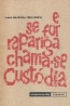 E se for rapariga chama-se Custdia - Lus de Sttau Monteiro