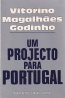 Um projecto para Portugal - Vitorino Magalhes Godinho